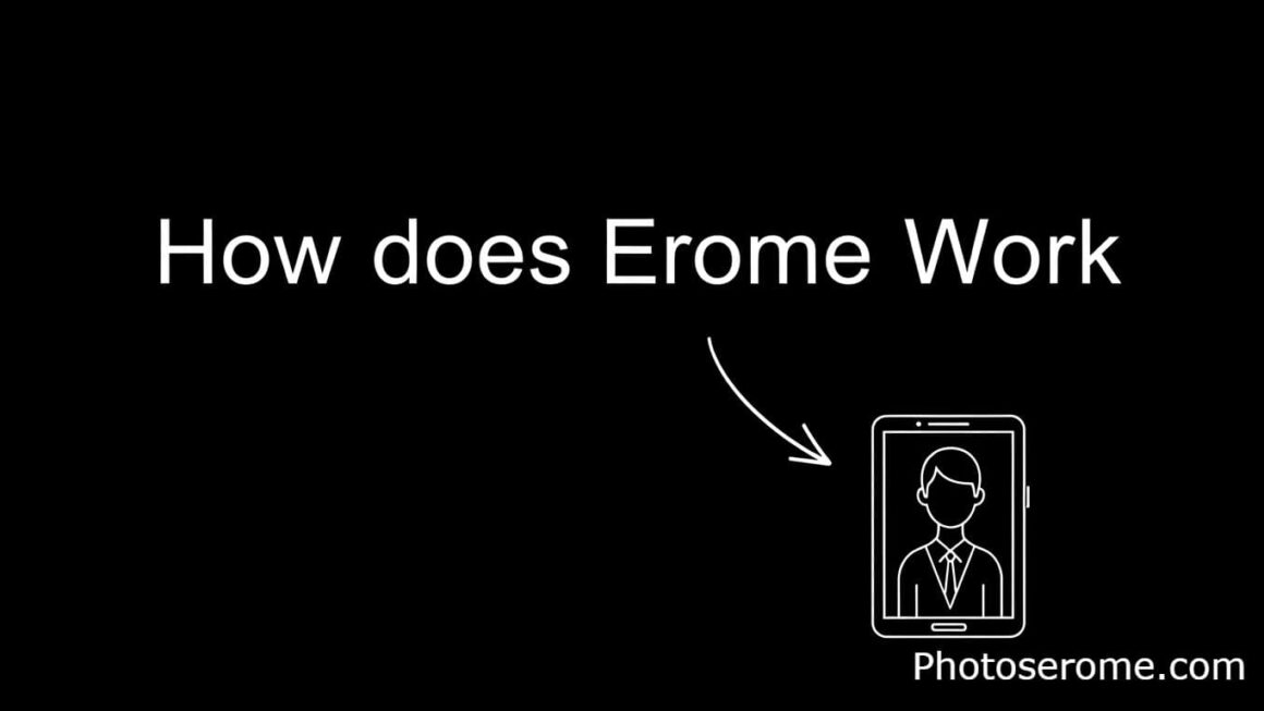 How Does Erome Work?