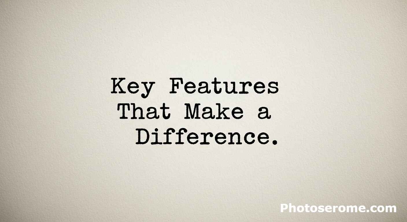 Key Features That Make a Difference